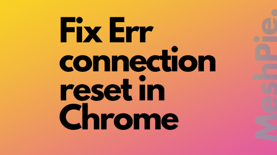 Fix Err connection reset in Chrome