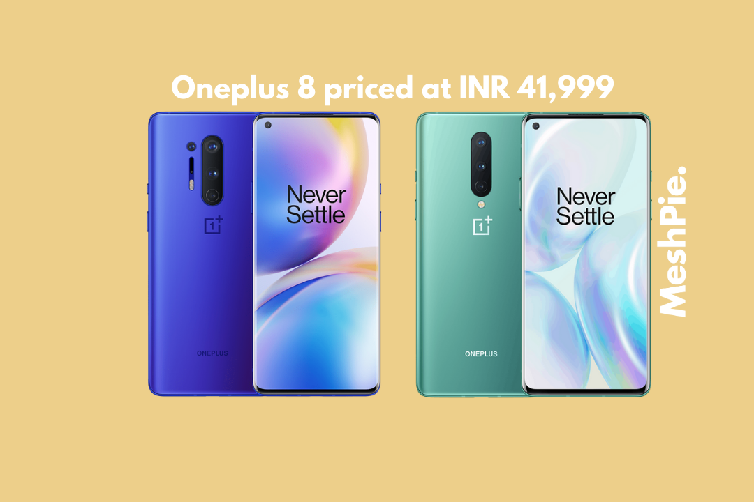 Oneplus 8 priced at INR 41,999