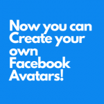 Facebook now allows you to create your own avatars