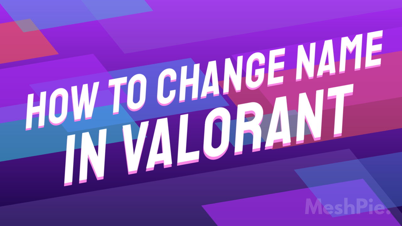 How to change name in valorant