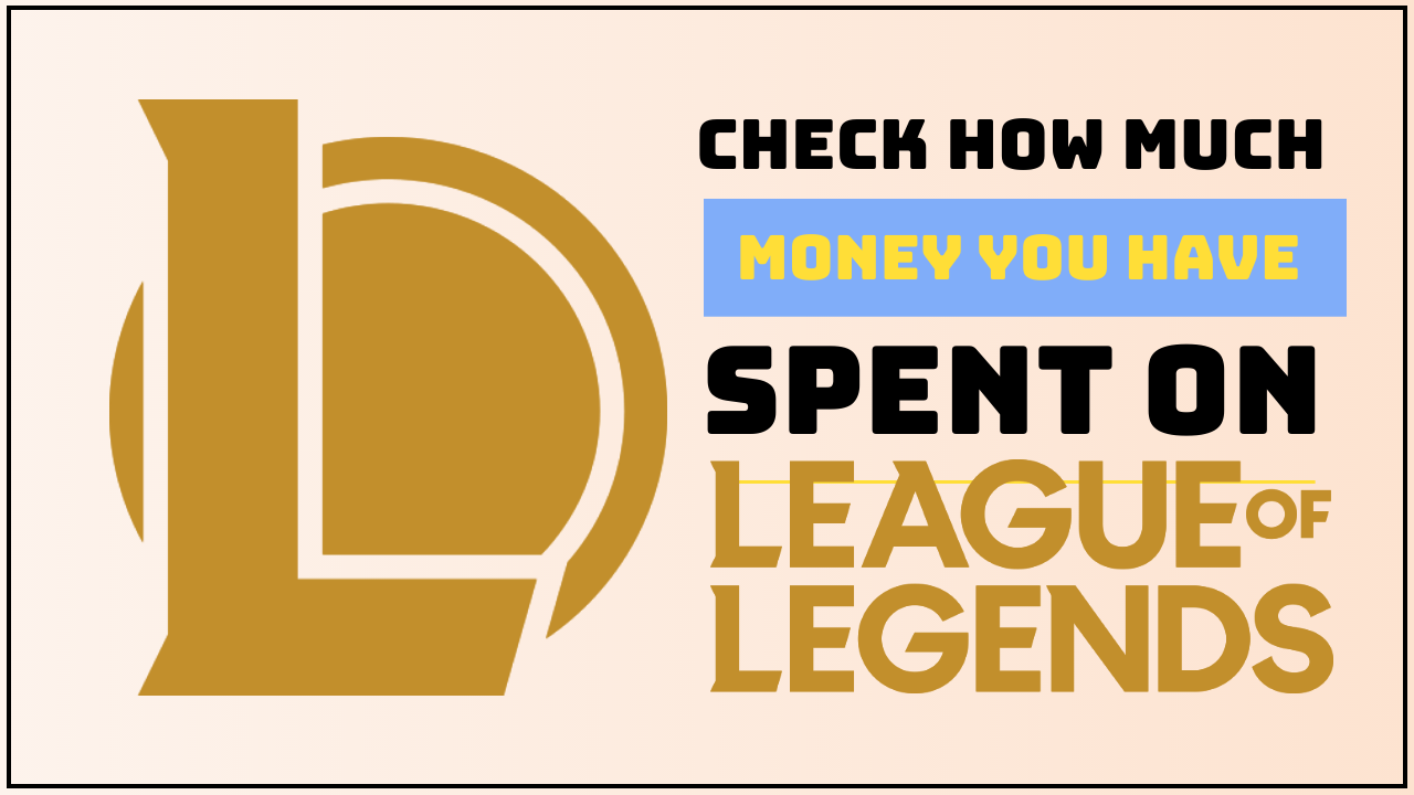 easily check how much you have spent in league of legends