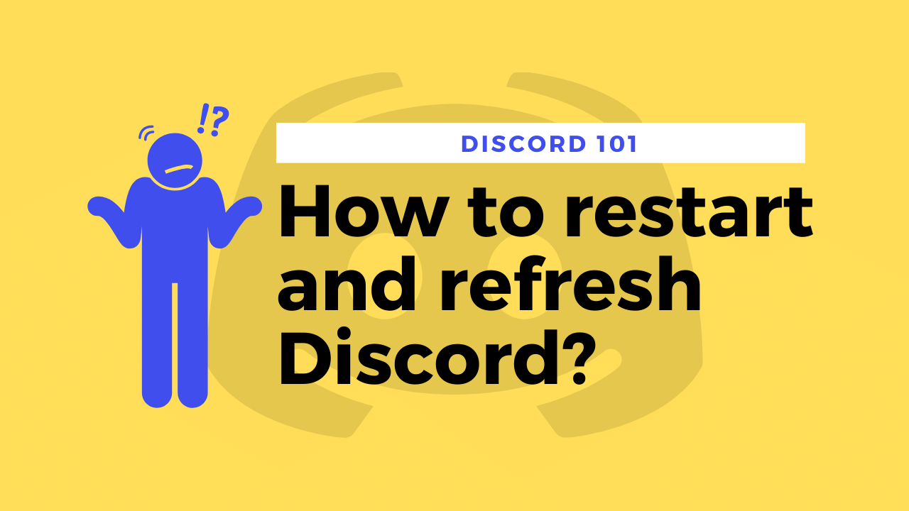 How to restart and refresh Discord