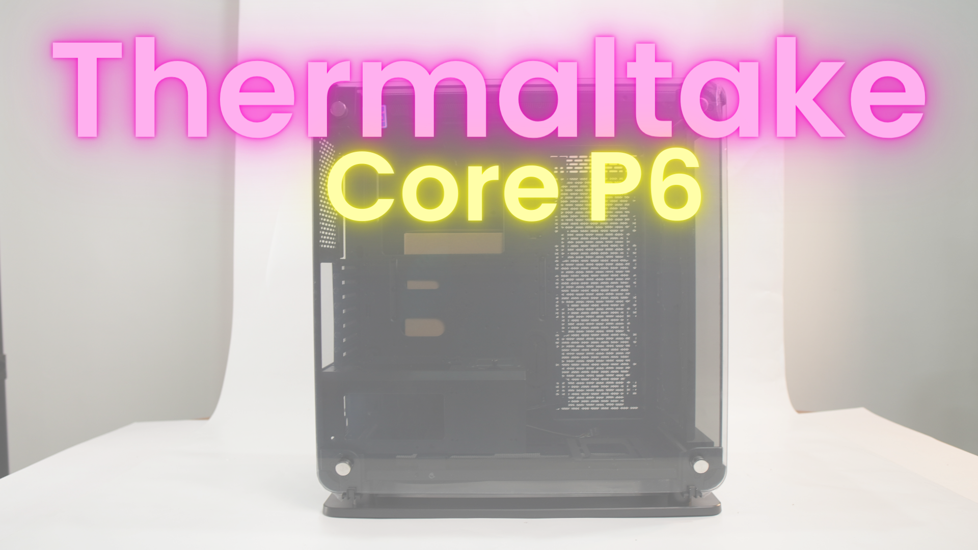 Thermaltake Core P6